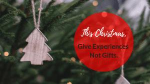 Give Experiences Not Gifts