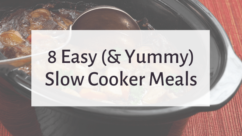 8 Easy Slow Cooker Meals
