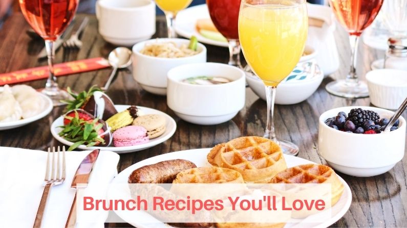 Brunch Recipes You’ll Love